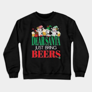 Funny Dear Santa Just Bring Beers Gnomes Office Party Beer Crewneck Sweatshirt